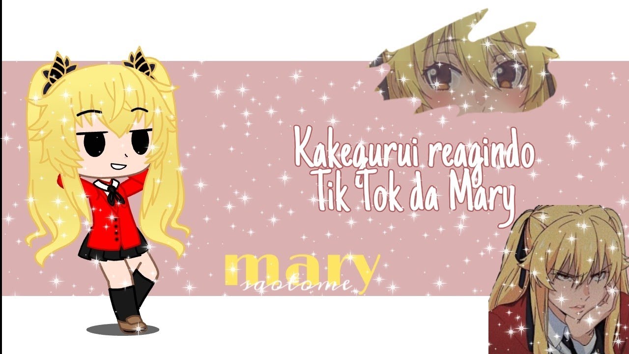 ⚜Kakegurui reagindo Tik Tok da Mary parte 5💫