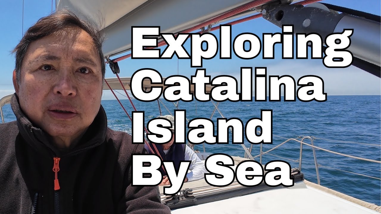 Another Catalina Island Adventure with Island Exploration Via Sailboat
