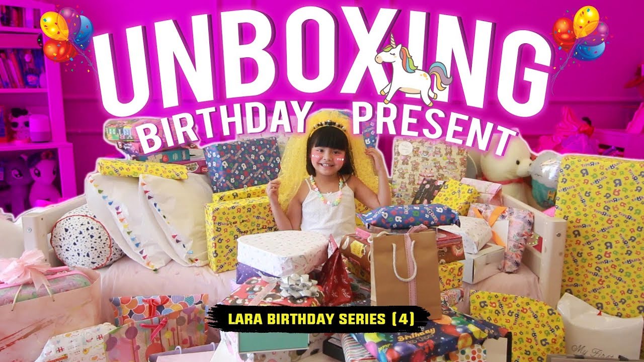 BUKAK KOTAK HADIAH ! | LARA BIRTHDAY SERIES 4/4