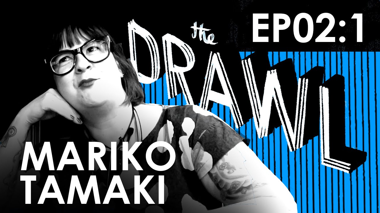 THE DRAWL 02:1 COMICS WRITER: MARIKO TAMAKI 1/2