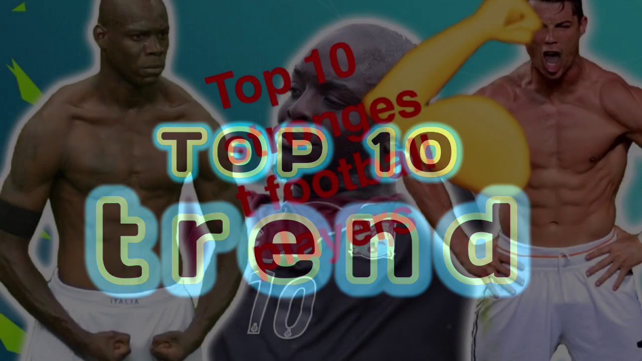 Top 10 strongest footballers