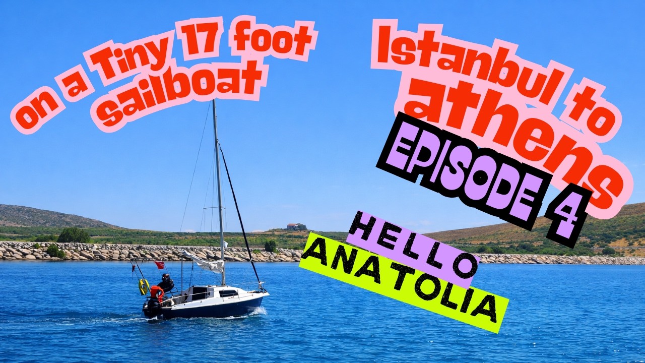 Tale of 3 Seas #ep4 : Sailing Istanbul to Athens on a 17ft Sailboat w no Exp #sailing to #anatolia
