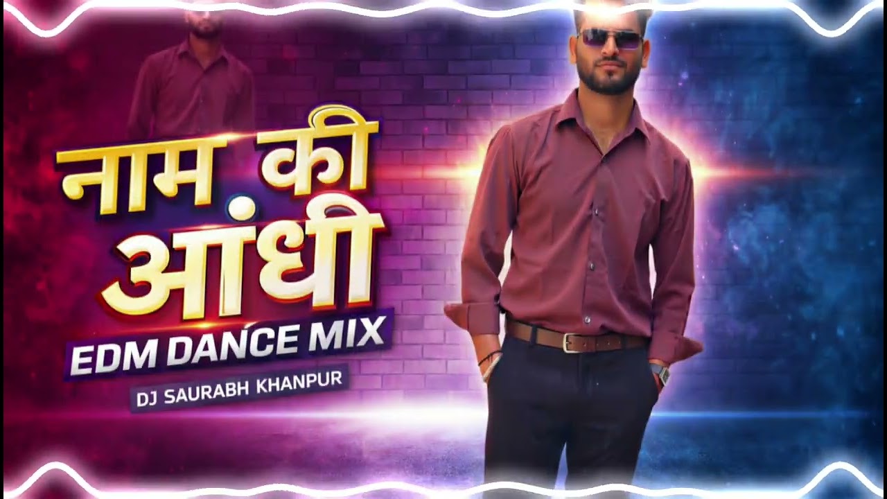 Naam Ki Aandhi – EDM Dance Mix | DJ Saurabh Khanpur | 2K26
