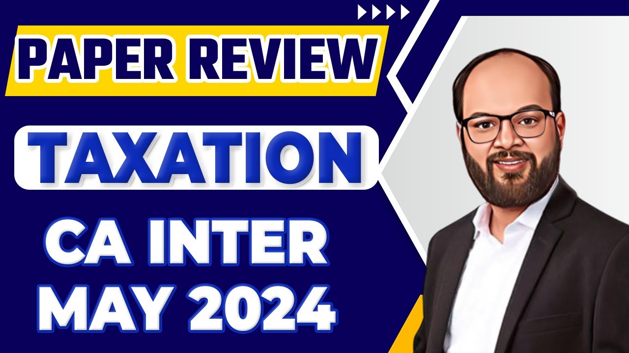 CA Inter Taxation May 24 Paper Review | CA Inter Tax Paper Analysis | Paper Hard or Easy? | ICAI 24
