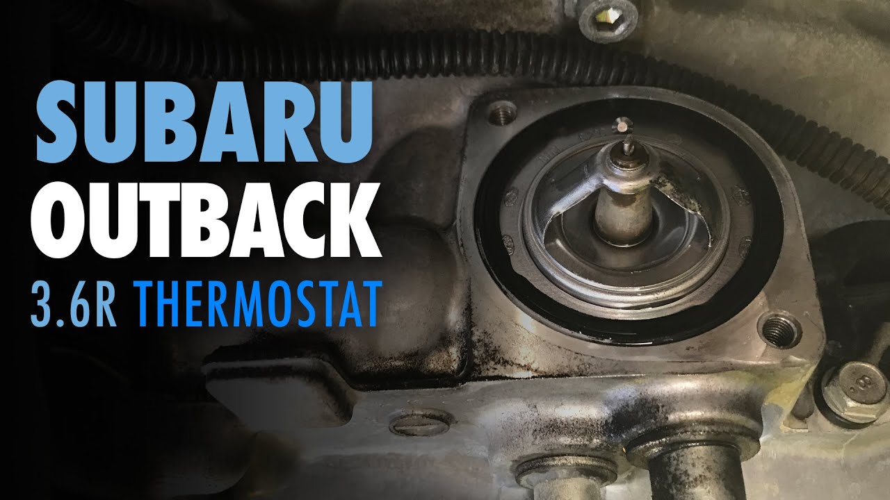 Subaru Outback 3.6 Thermostat Replacement | P0128 Check Engine Code