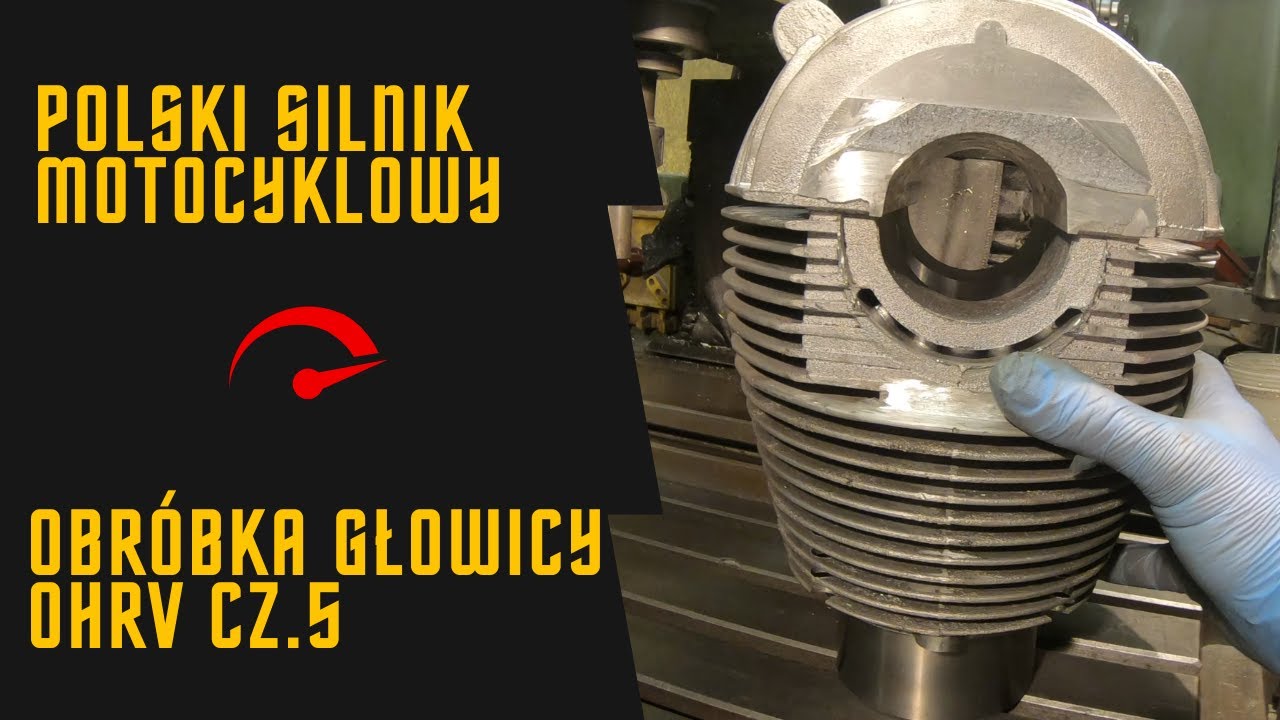 Obróbka głowicy OHRV [część 5]