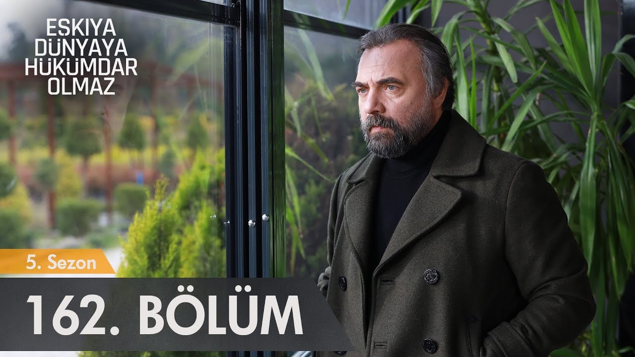 Eşkıya D&uuml;nyaya H&uuml;k&uuml;mdar Olmaz 162. B&ouml;l&uuml;m
