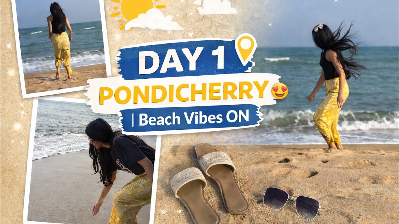 First Day in Pondicherry😍 | Beach Vibes On🌊🏖️ || SafarwithShikha||