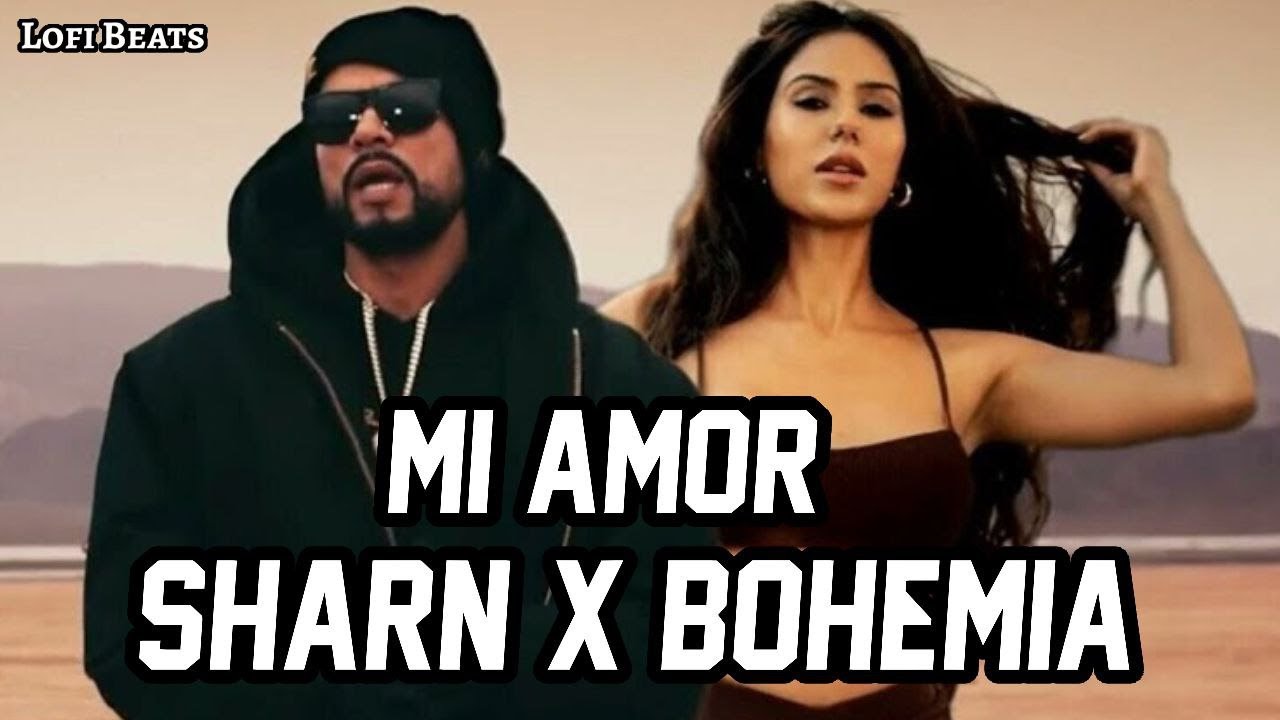 Sharn x Bohemia | Mi Amor Mashup | (Slowed And Reverb) Lofi Beats