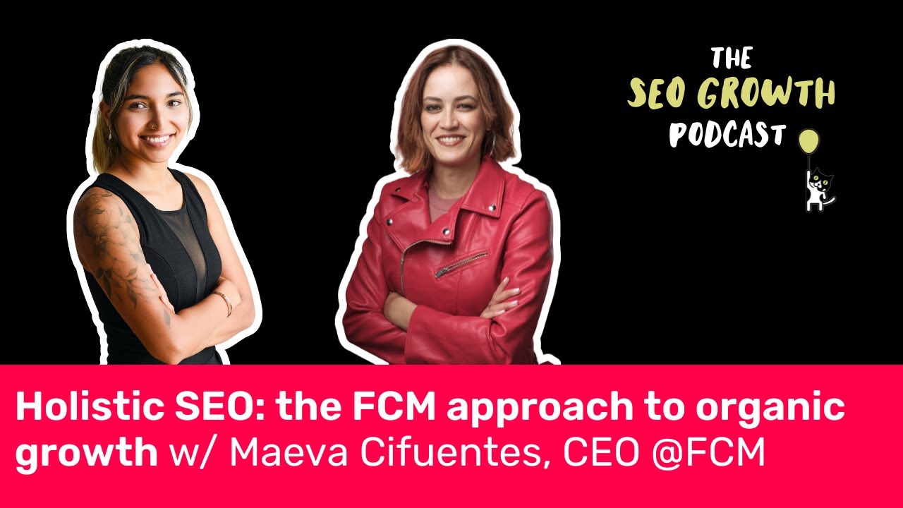 Holistic SEO: the FCM approach to organic growth