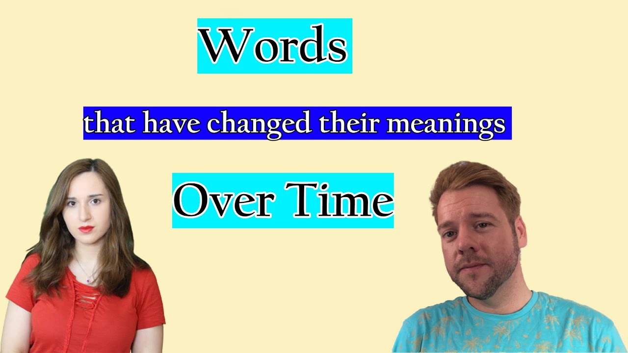 WORDS that have changed their MEANINGS OVER TIME
