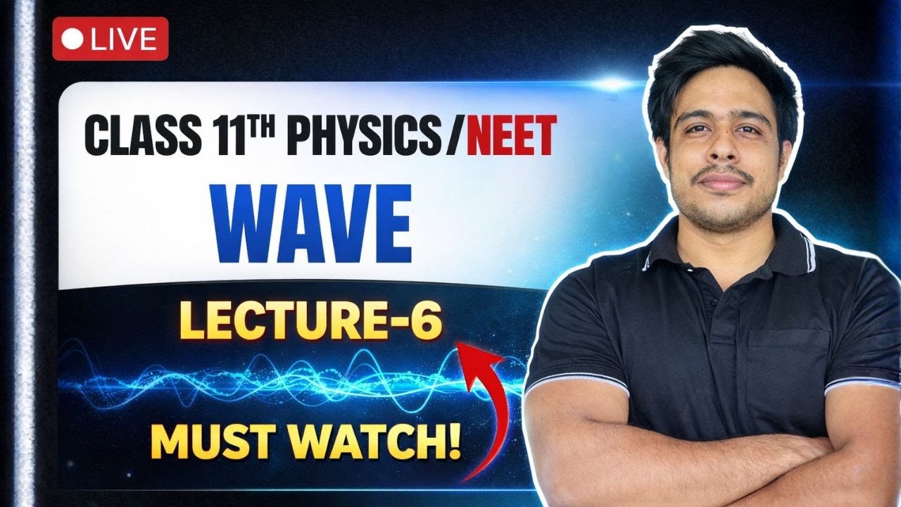Waves Class 11 Physics | Lecture 6 | Wave Motion for NEET | Full Concept Explained