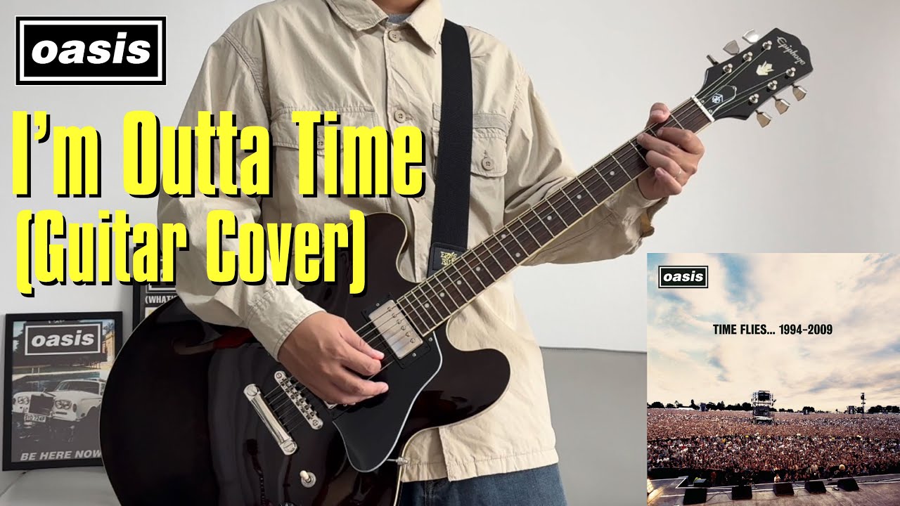 I’m Outta Time - Oasis ( Guitar Cover )