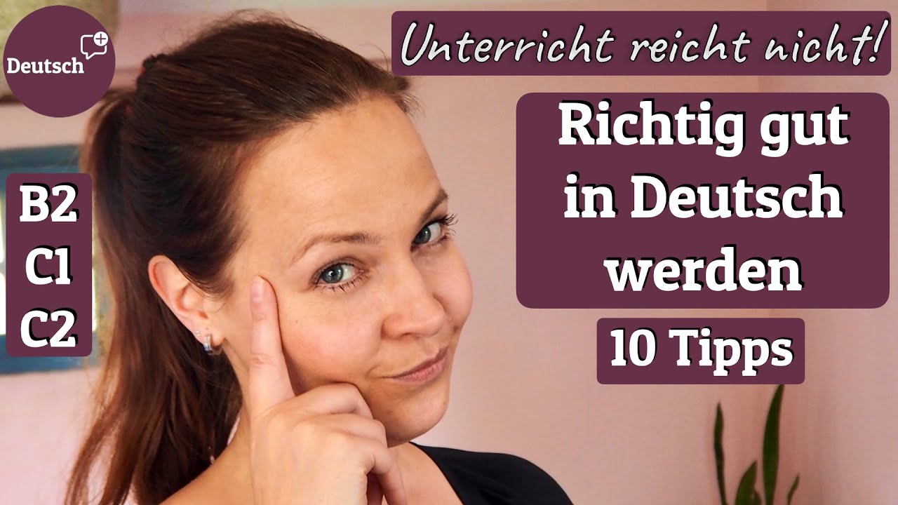 Richtig gut in Deutsch werden: 10 Tipps f&uuml;r Fortgeschrittene