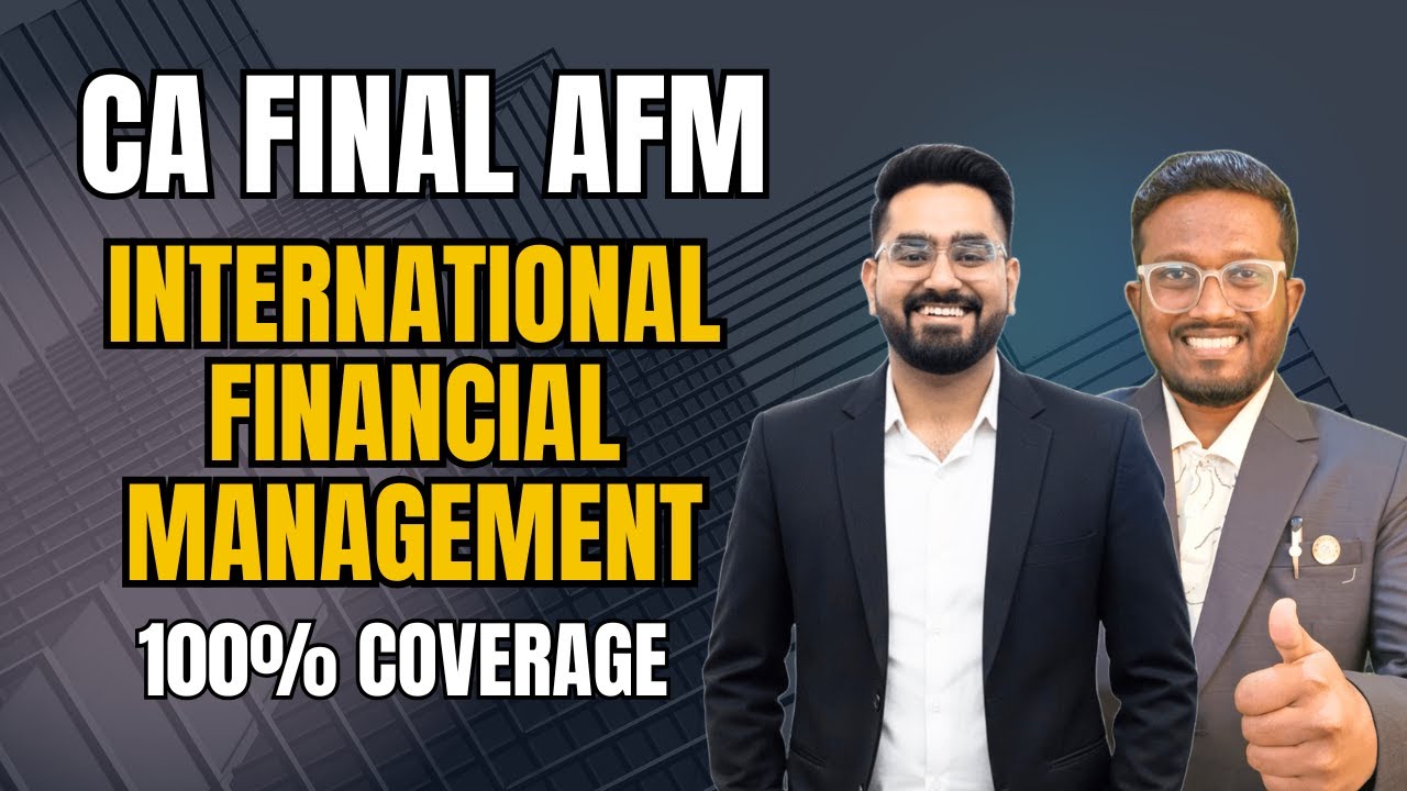 International Financial Management (IFM) - Detailed Revision Video | CA&nbsp;Final AFM | Nikhil&nbsp;Monga