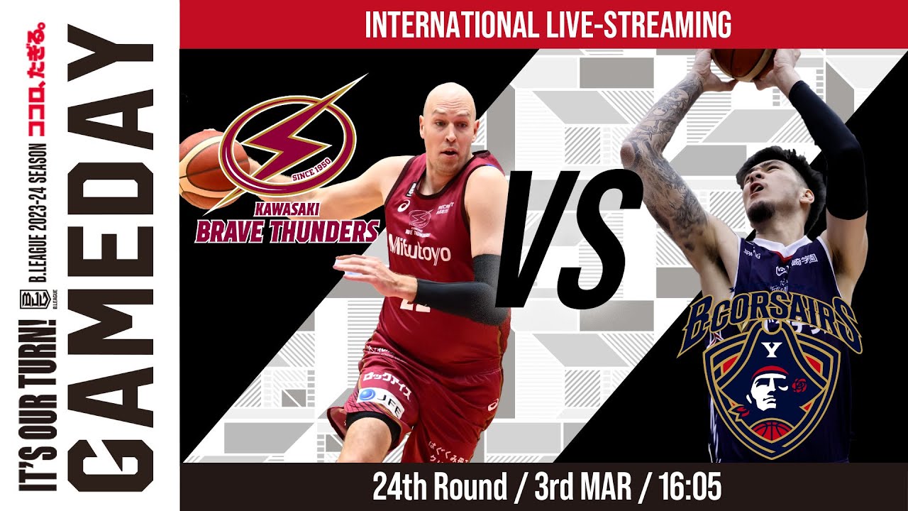 [Live] KAWASAKI BRAVE THUNDERS vs YOKOHAMA B-CORSAIRS | 2024-03-03 | B.LEAGUE 2023-24 SEASON