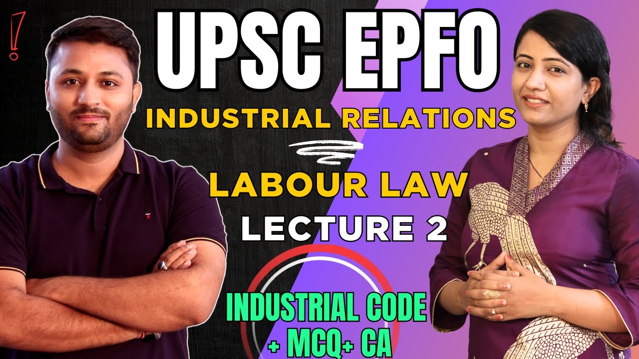 Industrial Relations & Labour Laws Class 2 for UPSC EPFO 2025 Free Course | UPSC EPFO Preparation