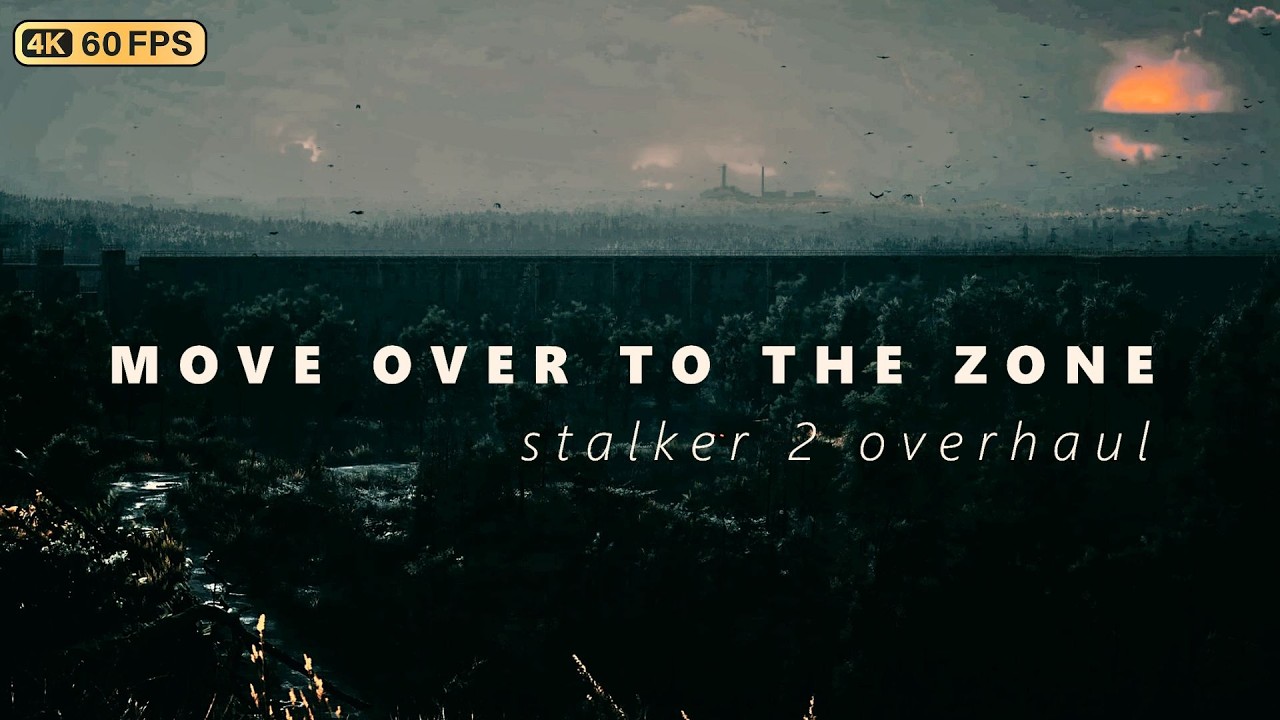 Move Over To The Zone - STALKER 2 Overhaul Mod Ultra Modded Immersive Gameplay