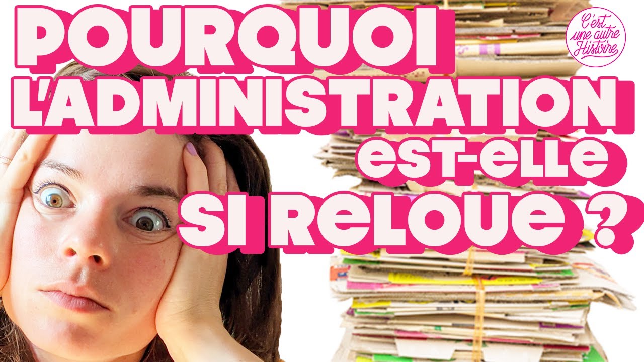 Pourquoi l'administration française est-elle aussi pénible ?