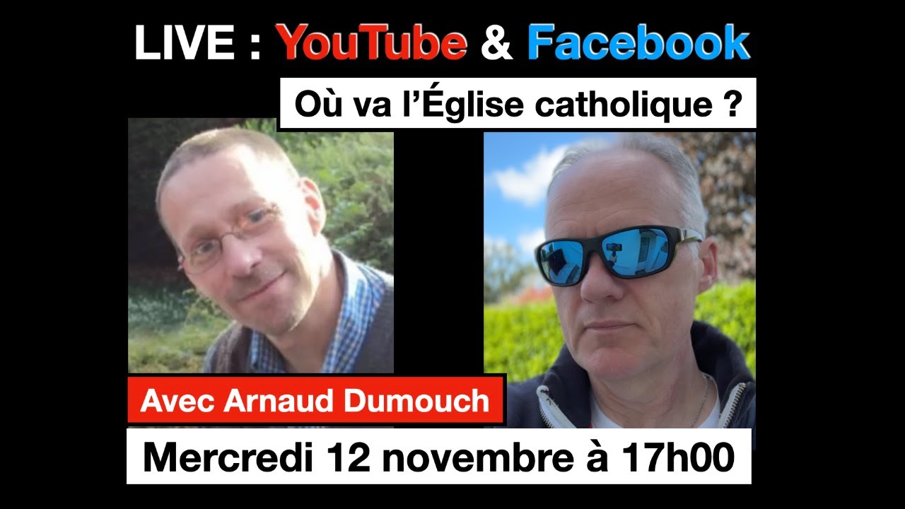 Où va l'Église catholique ? avec Arnaud Dumouch - LIVE sur YouTube & Facebook à 17h00 (Paris)