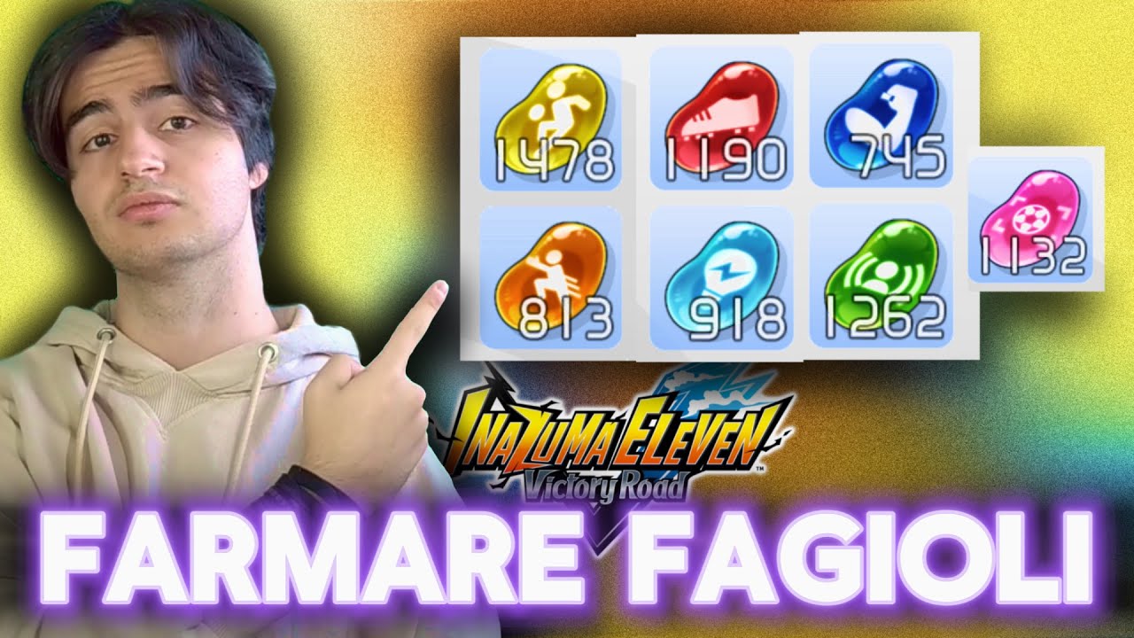 FARMARE FAGIOLI: Il metodo PI&Ugrave; VELOCE - Inazuma Eleven Victory Road 