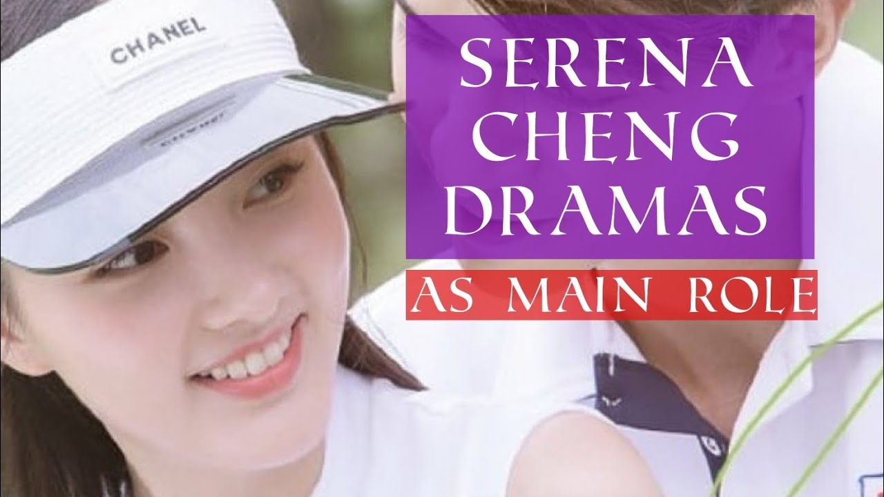 Serena Cheng Dramas As Main Role