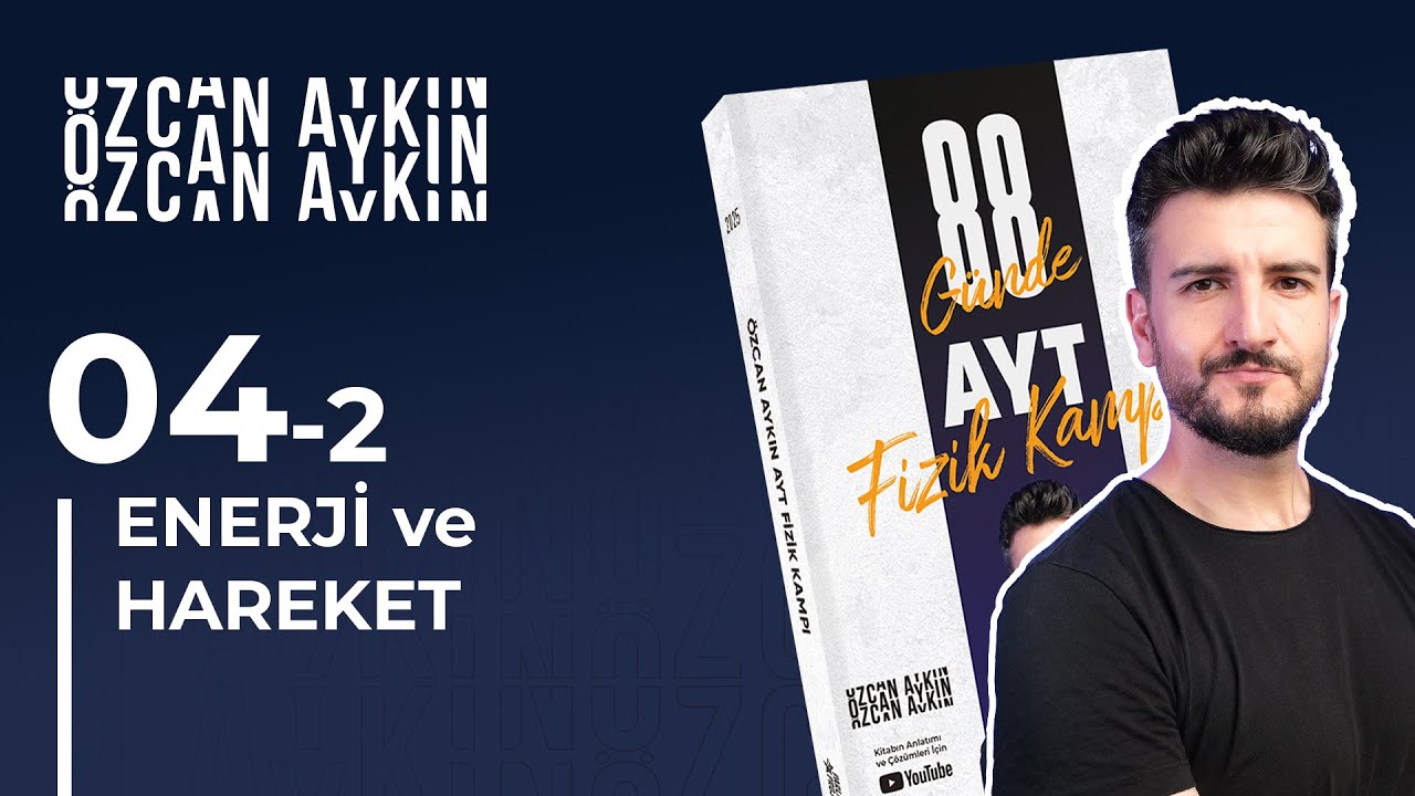 Mekanik Enerjinin Korunumu - 2 | Enerji ve Hareket - 4 | 88 Günde AYT Fizik Kampı | 19. Gün | 2025