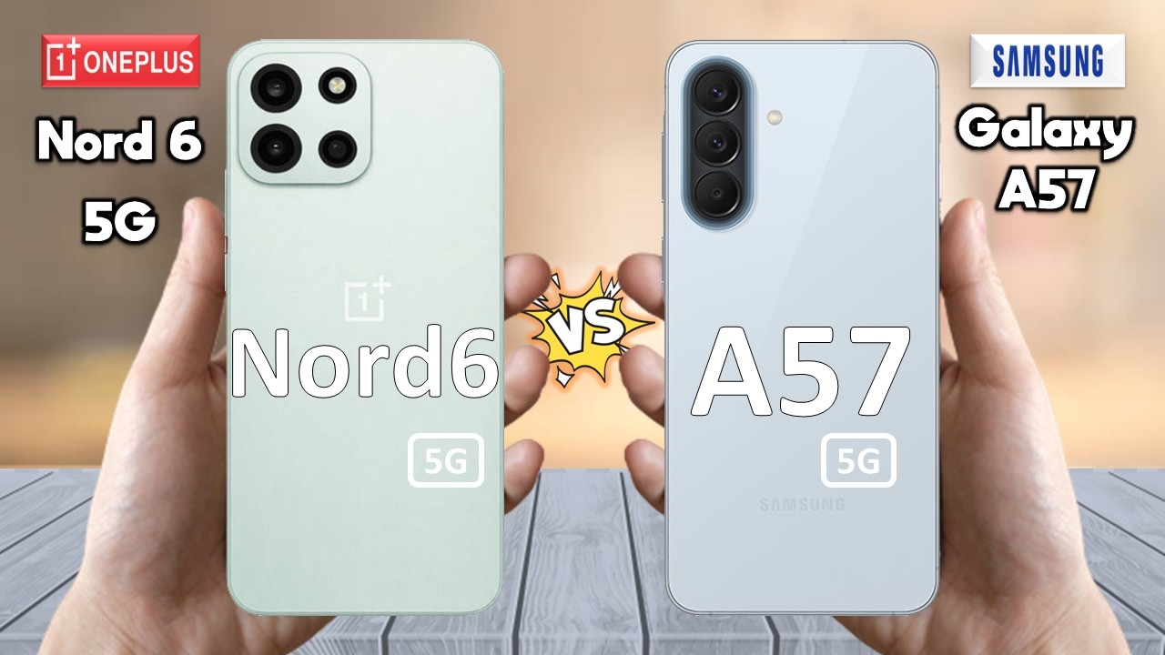 OnePlus Nord 6 против Samsung Galaxy A57 &mdash; полное сравнение 🔥 Techvs