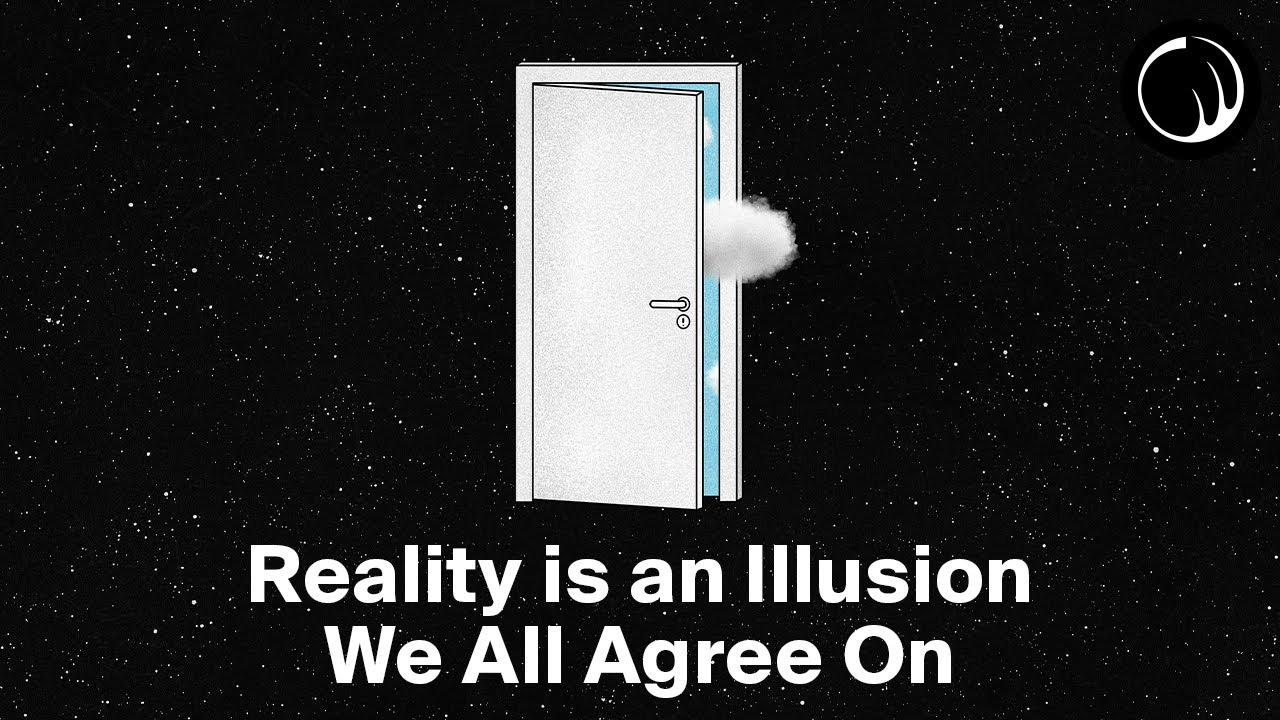 Reality is Just an Illusion That We All Agree On