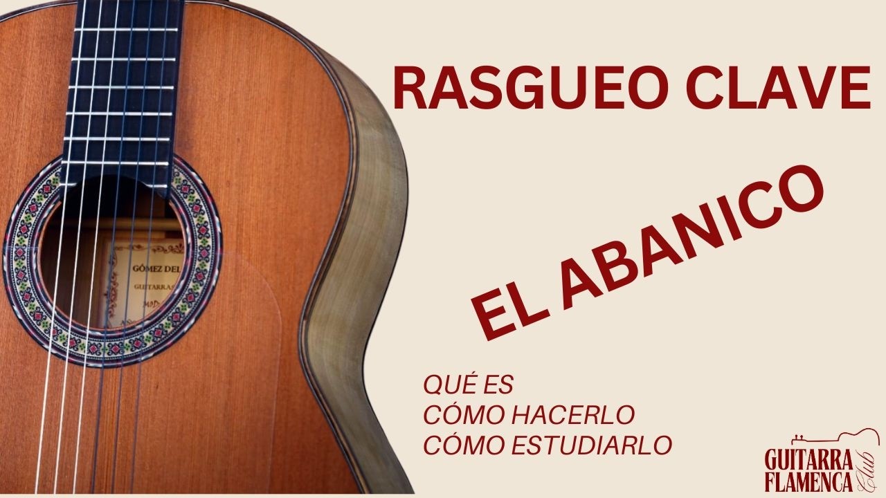 rasgueo clave:el abanico paso a paso desde cero