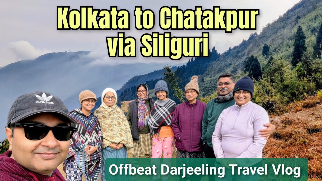 Kolkata to Chatakpur Family Trip 🌲 Sunrise Homestay 🏕️ Chatakpur Watchtower 🗼 Darjeeling Vlog Ep 1