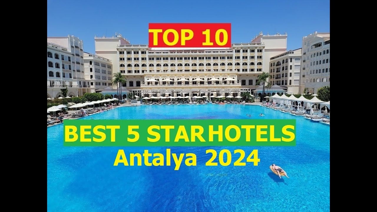 TOP 10 BEST 5 STAR HOTELS ANTALYA TURKEY 2024