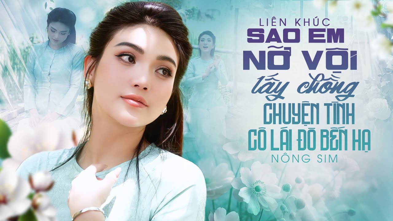 LK Sao Em Nỡ Vội Lấy Chồng, Chuyện Tình Cô Lái Đò Bến Hạ I Giọng Ca XINH ĐẸP HÁT HAY Ai Cũng Mê