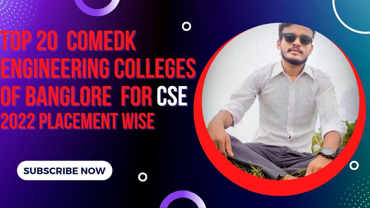 Top 20 COMEDK Engineering Colleges Of Bangalore For CSE .( 2022 Placement wise with Highest Salary )