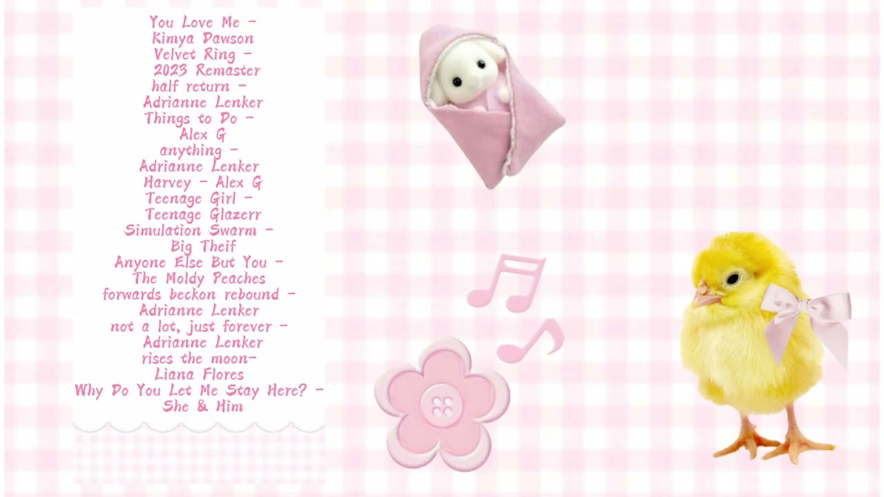 cute playlist!! .ִֶ ࣪˖ ִֶָ🐣་༘࿐ (Adrianne Lenker, Big Theif, Alex G, and more!!) 