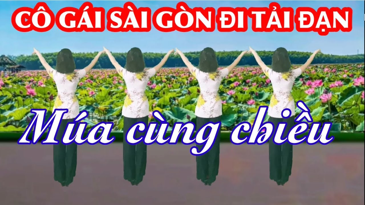 🇻🇳MÚA CÙNG CHIỀU : CÔ GÁI SÀI GÒN ĐI TẢI ĐẠN / chủ đề 22-12