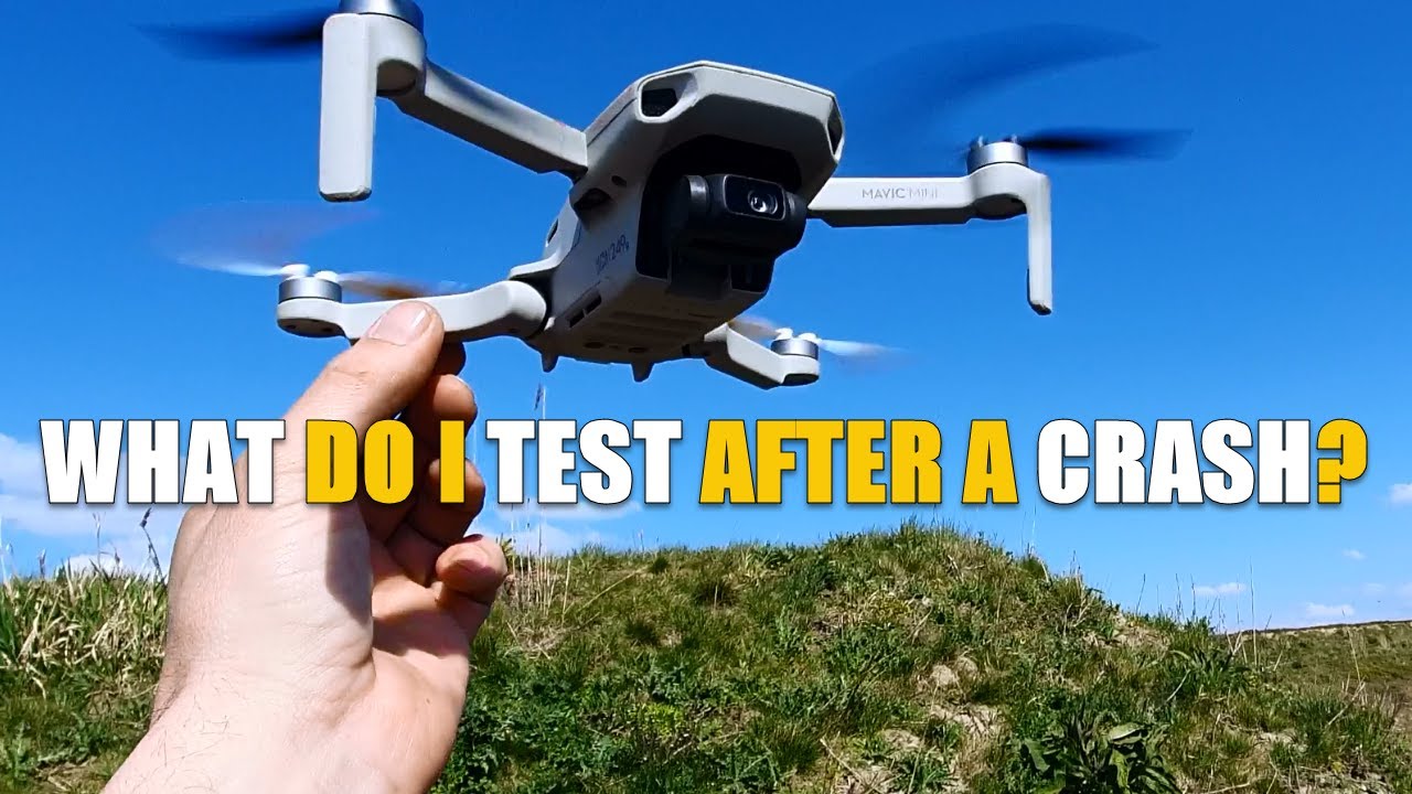 DJI MAVIC MINI WHAT TO TEST AFTER A CRASH BEFORE FLYING AGAIN