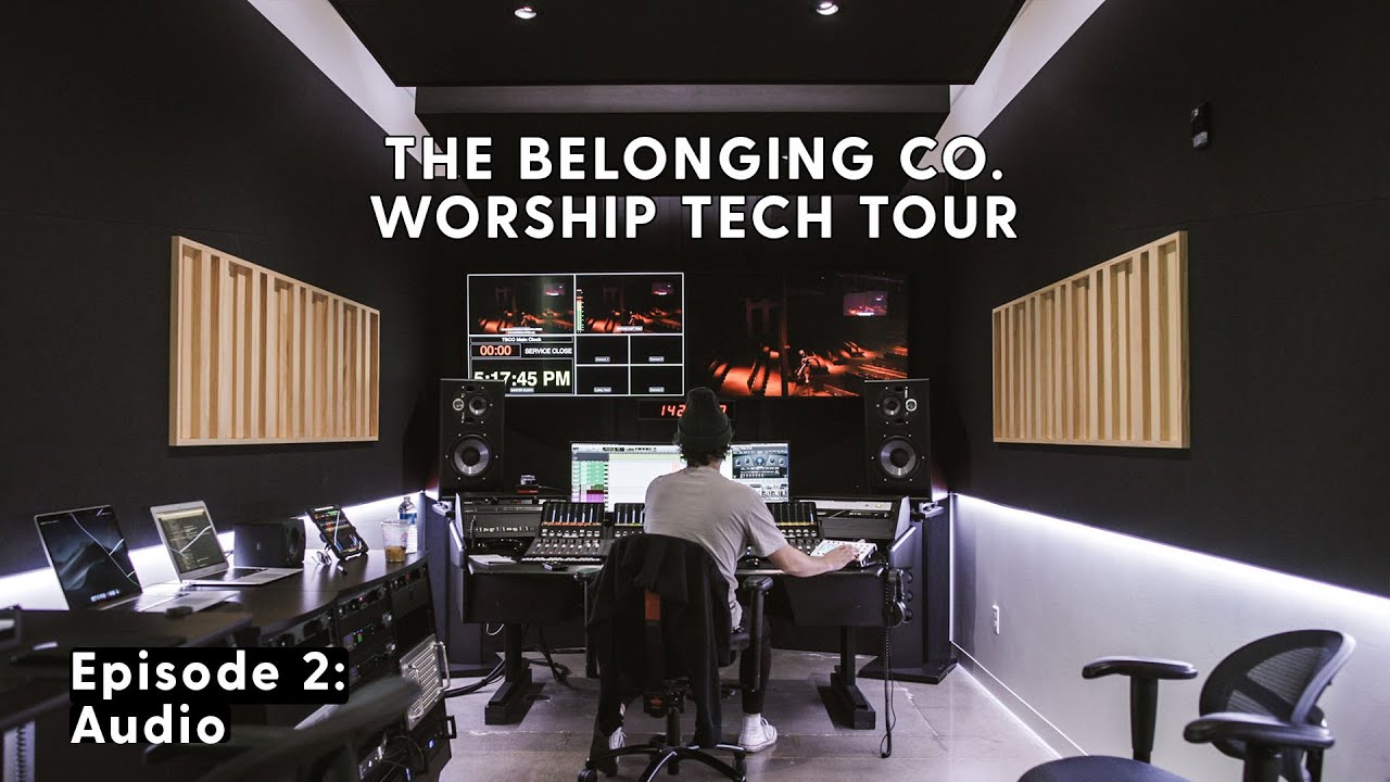 Worship Tech Tour | The Belonging Co. Episode 2 - Audio
