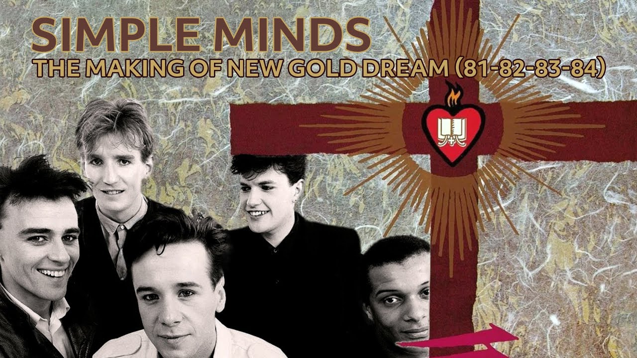 Simple Minds: The Making of New Gold Dream (81-82-83-84)