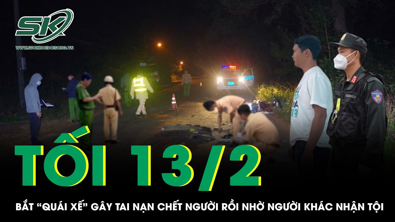 Tối 13/2: Bắt “quái xế” lái ôtô phóng như bay, gây tai nạn chết người rồi nhờ người khác nhận tội
