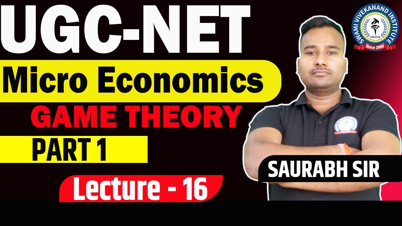 GAME THEORY PART 1| LEC 16 | MICROECONOMICS | UGC NET | BY SAURABH SIR