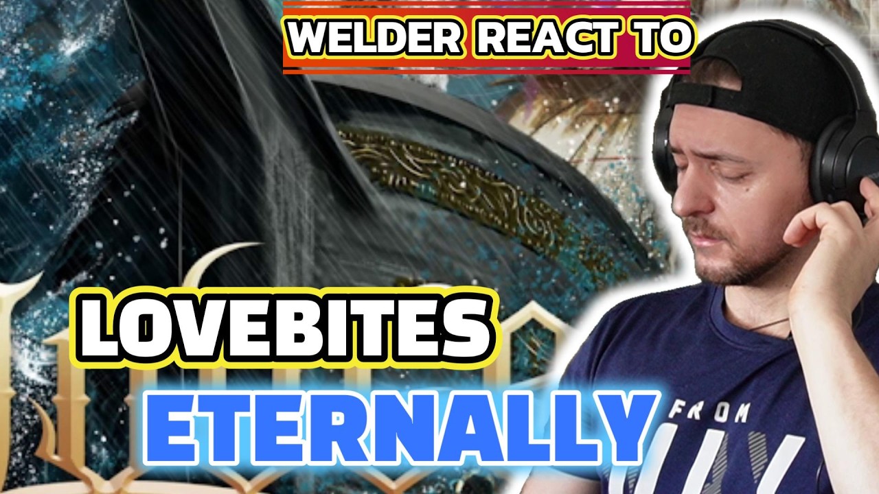 WELDER REACTS TO LOVEBITES – ETERNALLY | THIS SONG IS PURE EMOTION