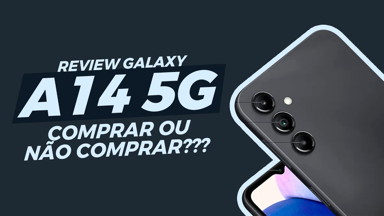 GALAXY A14 5G - VALE A PENA ?