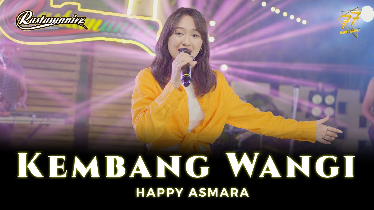 HAPPY ASMARA - KEMBANG WANGI | Feat. RASTAMANIEZ ( Official Music Video )