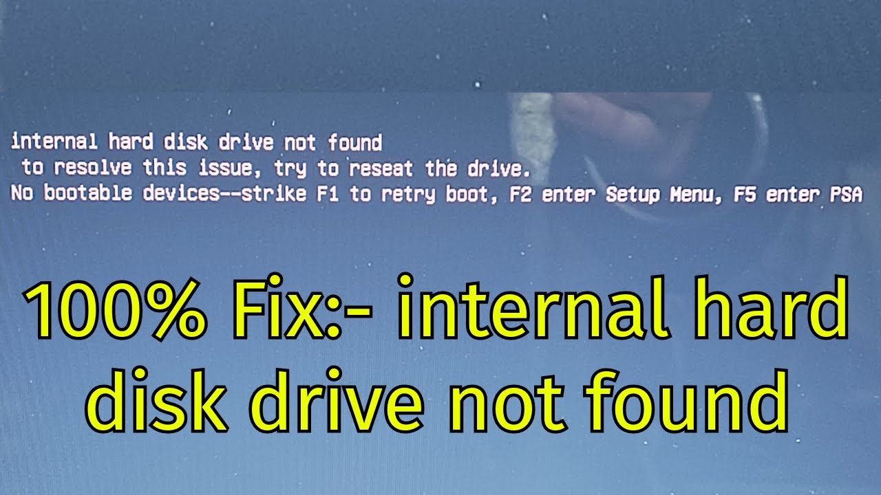 internal hard disk drive not found to resolve this issue, try to reset the drive. No bootable device