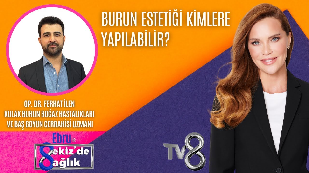 BURUN ESTETİĞİ KİMLERE YAPILABİLİR?| OP. DR. FERHAT İLEN | 8'de Sağlık