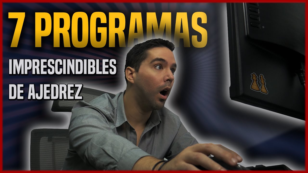 7 PROGRAMAS que TODO JUGADOR DE AJEDREZ debe TENER en su PC