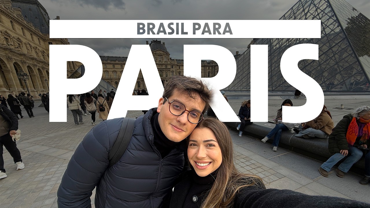 Do Brasil para PARIS 🇫🇷