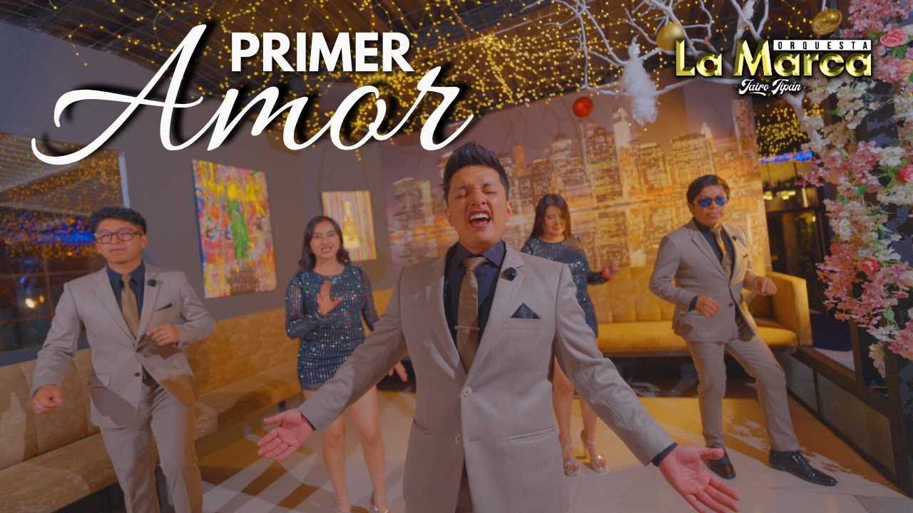 LA MARCA ORQUESTA - PRIMER AMOR (VIDEOCLIP 4K)