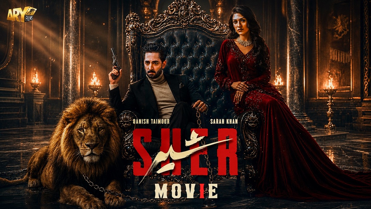 SHER - FULL MOVIE | DANISH TAIMOOR | SARAH KHAN | ARY FILMS